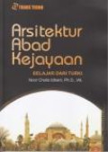 Arsitektur Abad Kejayaan; Belajar dari Turki.jilid 1.-- Ed 1