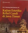 Kajian Estetika Relief Candi Di Jawa Timur.Jilid 1