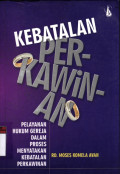 Kebatalan Perkawinan:Pelayanan hukum Gereja Dalam Proses Menyatakan Kebatalan Perkawinan