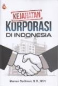 Kejahatan Korporasi Di Indonesia. Jilid 1