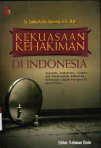 Kekuasaan kehakiman di Indonesia (sejarah, kedudukan, fungsi,dan pelaksanaan kehakiman dalam perspektif konstitusi