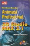 Membuat Sendiri: Animasi Profesional dengan 3D Studio Max 3.1