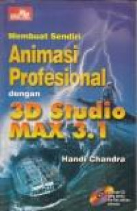 Membuat Sendiri: Animasi Profesional dengan 3D Studio Max 3.1