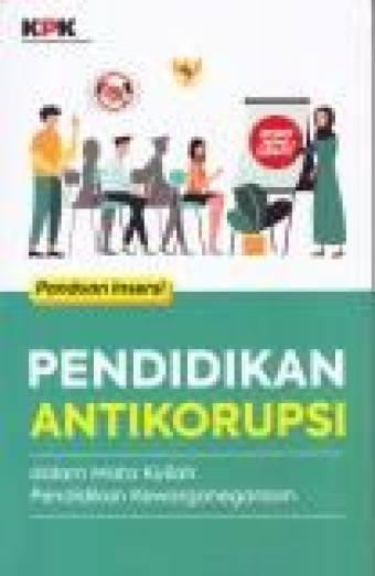 Panduan Insersi Pendidikan Antikorupsi Dalam Mata Kuliah Pendidikan Kewarganegaraan.Jilid 1