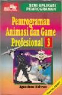 Seri Aplikasi Pemrograman: Pemrograman Animasi dan Game Profesional 3
