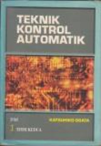 Teknik Kontrol Automatik. Jilid 1.-- Ed 2