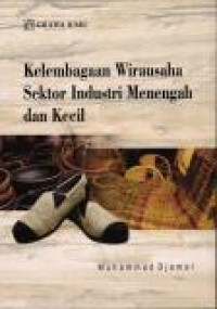 Image of Kelembagaan Wirausaha Sektor Industri Menengah dan Kecil
