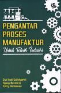 Image of Pengantar Proses Manufaktur untuk Teknik Industri