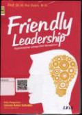 Friendly Leadership : Kepimimpinan sebagai ruh manajemen.