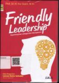 Friendly Leadership : Kepimimpinan sebagai ruh manajemen.