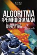 Algoritma dan pemrograman: dalam bahasa Pascal, C, dan C++. -- Edisi 6