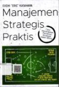 Manajemen Strategis Praktis: Cara menerapkan pemikiran strategis dalam bisnis
