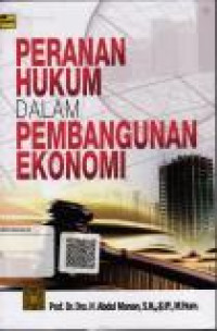 Peranan Hukum Dalam Pembangunan Ekonomi