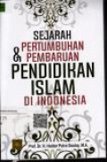 Sejarah Pertumbuhan & Pembaruan Pendidikan Islam DiIndonesia