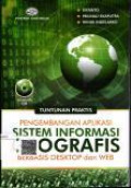 Tuntunan praktis pengembangan aplikasi sistem informasi geografis berbasis desktop dan WEB