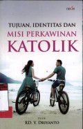 Tujuan,identitas dan misi perkawinan katolik