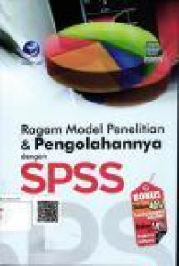 Ragam Model Penelitian & Pengolahannya dengan SPSS Image of Ragam Model Penelitian & Pengolahannya dengan SPSS