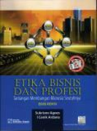 Etika Bisnis dan Profesi: tantangan membangun manusia seutuhnya. Edisi Revisi Image of Etika Bisnis dan Profesi: tantangan membangun manusia seutuhnya. Edisi Revisi